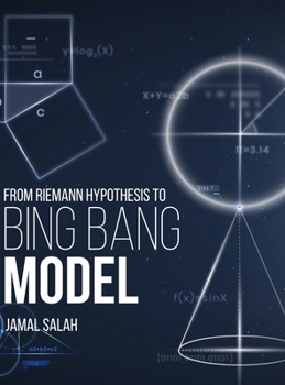 Hardcover From Riemann Hypothesis to Big Bang Model Book