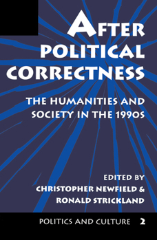 Hardcover After Political Correctness: The Humanities And Society In The 1990s Book