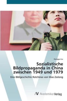 Paperback Sozialistische Bildpropaganda in China zwischen 1949 und 1979 [German] Book