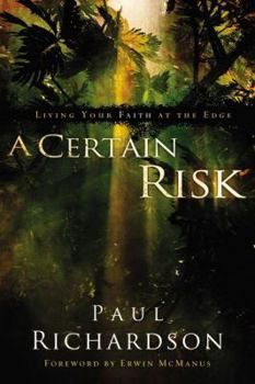 Paperback A Certain Risk: Living Your Faith at the Edge Book