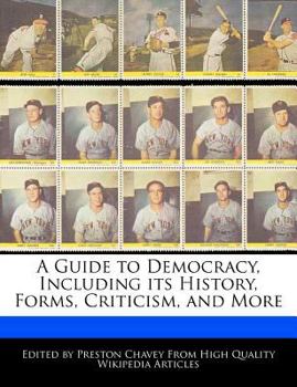 A Guide to Democracy, Including Its History, Forms, Criticism, and More