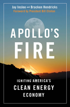 Hardcover Apollo's Fire: Igniting America's Clean-Energy Economy Book