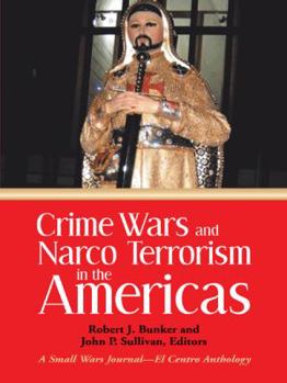 Paperback Crime Wars and Narco Terrorism in the Americas: A Small Wars Journal-El Centro Anthology Book