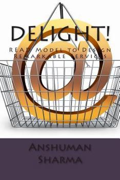 Paperback Delight!: READ Model to Design Remarkable Services Book