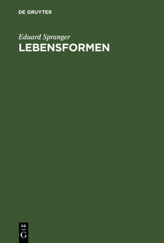 Hardcover Lebensformen: Geisteswissenschaftliche Psychologie Und Ethik Der Persönlichkeit [German] Book