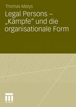 Paperback Legal Persons - "Kämpfe" Und Die Organisationale Form [German] Book
