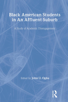 Hardcover Black American Students in An Affluent Suburb: A Study of Academic Disengagement Book
