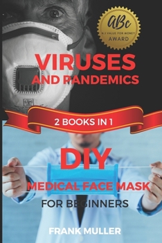 Paperback Viruses and Pandemics & DIY Medical Face Mask for Beginners - 2 Books in 1 - Book