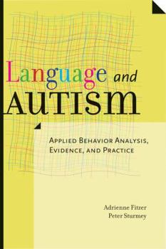 Paperback Language and Autism: Applied Behavior Analysis, Evidence, and Practice Book