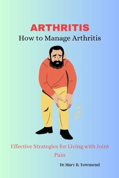 ARTHRITIS: How to Manage Arthritis