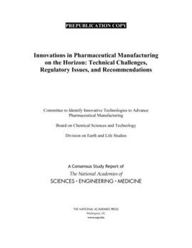 Paperback Innovations in Pharmaceutical Manufacturing on the Horizon: Technical Challenges, Regulatory Issues, and Recommendations Book