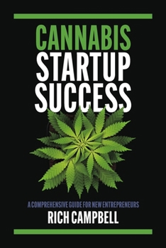 Paperback Cannabis Startup Success: A Comprehensive Guide for New Entrepreneurs Book
