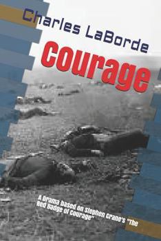 Paperback Courage: A Drama Based on Stephen Crane's the Red Badge of Courage Book