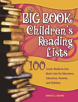 Paperback The Big Book of Children's Reading Lists: 100 Great, Ready-To-Use Book Lists for Educators, Librarians, Parents, and Children Book