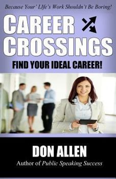 Paperback Career Crossings: Discover Your Ideal Career, And The Work You Were Born To Do Book