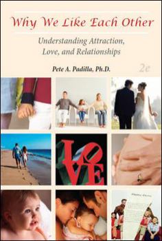 Paperback Why We Like Each Other: Understanding Attraction, Love, and Relationships Book