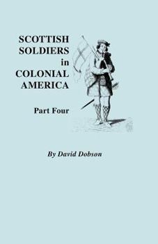 Paperback Scottish Soldiers in Colonial America. Part Four Book