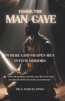 Paperback Inside The Man Cave: Where God Shapes Men Into Warriors Book