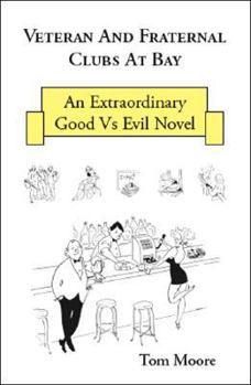 Paperback Veteran and Fraternal Clubs at Bay: An Extraordinary Good vs. Evil Novel Book