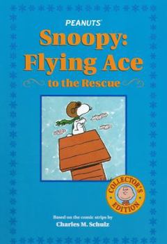 Hardcover Snoopy: Flying Ace to the Rescue (Collector's Edition) Book