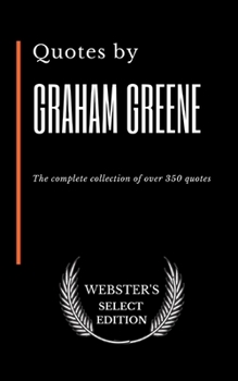 Paperback Quotes by Graham Greene: The complete collection of over 350 quotes Book