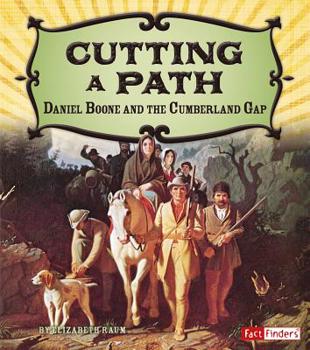 Cutting a Path: Daniel Boone and the Cumberland Gap - Book  of the Adventures on the American Frontier
