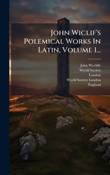 Hardcover John Wiclif's Polemical Works In Latin, Volume 1... [Latin] Book