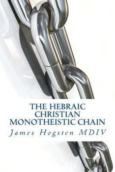 Paperback The Hebraic Christian Monotheistic Chain Book