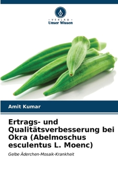 Paperback Ertrags- und Qualitätsverbesserung bei Okra (Abelmoschus esculentus L. Moenc) [German] Book