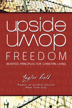 Paperback Upside-Down Freedom: Inverted Principles for Christian Living Book