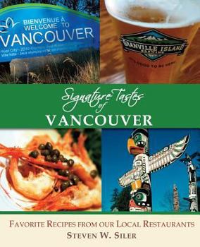 Paperback Signature Tastes of Vancouver: Favorite Recipes of our Local Restaurants Book