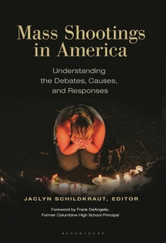 Paperback Mass Shootings in America: Understanding the Debates, Causes, and Responses Book
