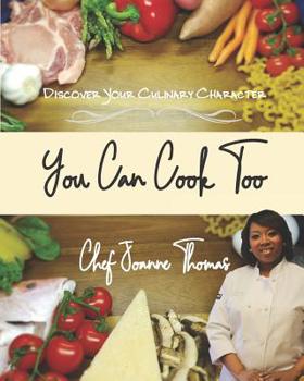 Paperback You Can Cook Too: Discover Your Culinary Character Book
