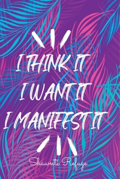 Paperback I Think It I Want It I Manifest It Book