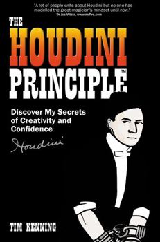 Hardcover The Houdini Principle: Discover My Secrets of Creativity and Confidence Book