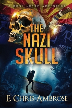 The Nazi Skull : A Bone Guard Adventure - Book #2 of the Bone Guard