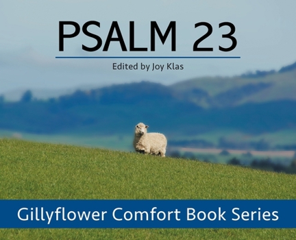 Hardcover Psalm 23: A Gillyflower Comfort Book [Large Print] Book
