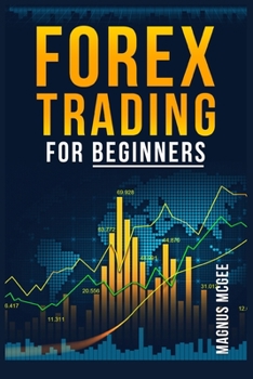 Paperback Forex Trading for Beginners: Strategies, Risk Management Methods, and Fundamental Analysis for Foreign Exchange Trading (2022 Crash Course for Newb Book