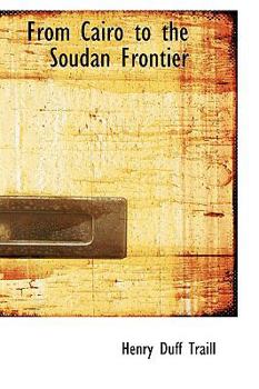 From Cairo to the Soudan Frontier