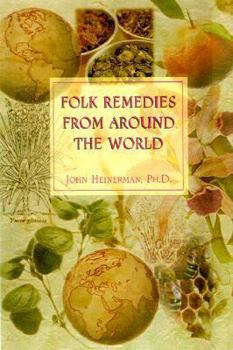 Paperback Folk Remedies from Around the World: Traditonal Cures for 300 Common Ailments Book
