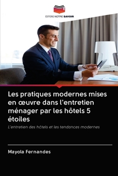 Paperback Les pratiques modernes mises en oeuvre dans l'entretien ménager par les hôtels 5 étoiles [French] Book