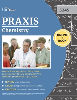 Paperback Praxis Chemistry Content Knowledge (5245) Study Guide: Comprehensive Review with Practice Test Questions for the Praxis II 5245 Exam Book
