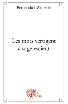 Paperback Les mots vertigent à sage escient [French] Book