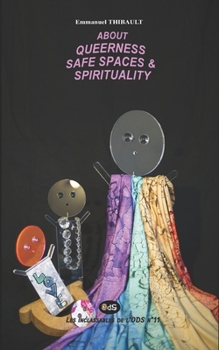 About Queerness, Safe Spaces And Spirituality (Les Inclassables de l’ODS) (French Edition)