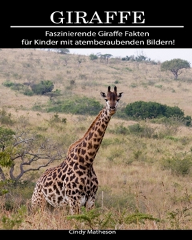 Paperback Giraffe: Faszinierende Giraffe Fakten f?r Kinder mit atemberaubenden Bildern! [German] Book