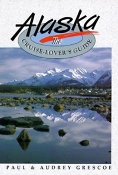 Paperback Alaska: The Cruise-Lover's Guide Book