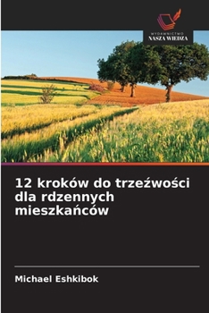 12 kroków do trzezwosci dla rdzennych mieszkanców (Polish Edition)