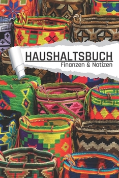 Haushaltsbuch: Motiv Kunsthandwerk I Retro Notizbuch zum Geld Sparen, Planen von Einnahmen u. Ausgaben I DIN A5 I 120 Seiten I Undatiert I 52 Wochen I ... I Bilanz I Finanzplaner (German Edition)