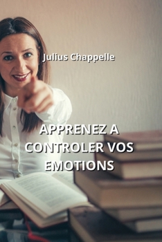 Paperback Apprenez a Controler Vos Emotions [French] Book