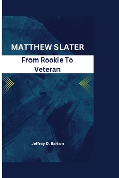 Paperback Matthew Slater: From Rookie to Veteran Book